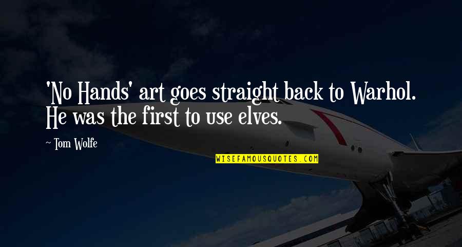 Use Art Quotes By Tom Wolfe: 'No Hands' art goes straight back to Warhol.