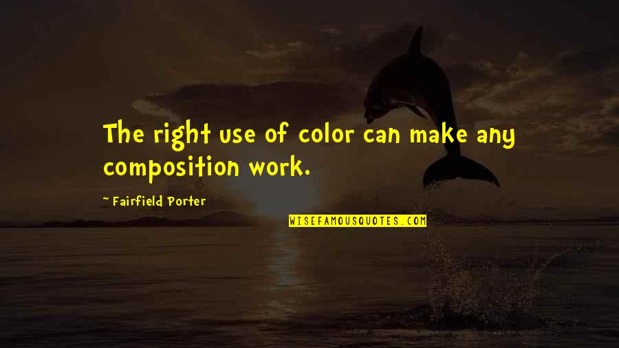 Use Of Color Quotes By Fairfield Porter: The right use of color can make any