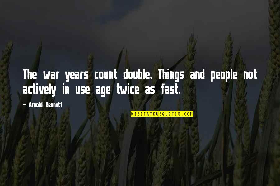 Use Of Double Quotes By Arnold Bennett: The war years count double. Things and people