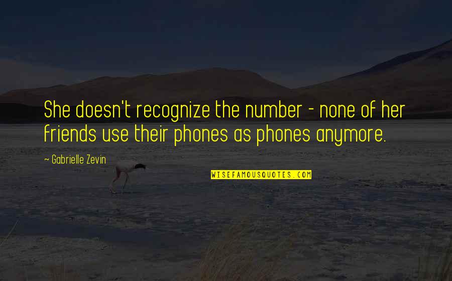 Use Of Technology Quotes By Gabrielle Zevin: She doesn't recognize the number - none of