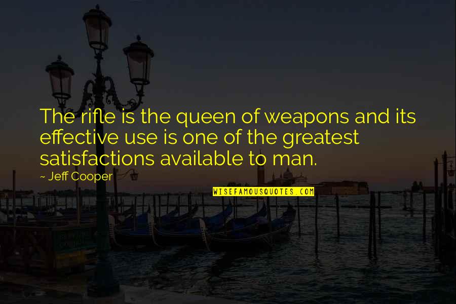 Use Of Weapons Quotes By Jeff Cooper: The rifle is the queen of weapons and