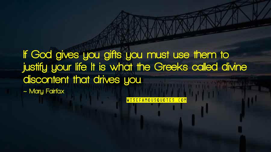 Use Your Gifts Quotes By Mary Fairfax: If God gives you gifts you must use Use Your Gifts Quotes By Mary Fairfax: If God gives you gifts you must use