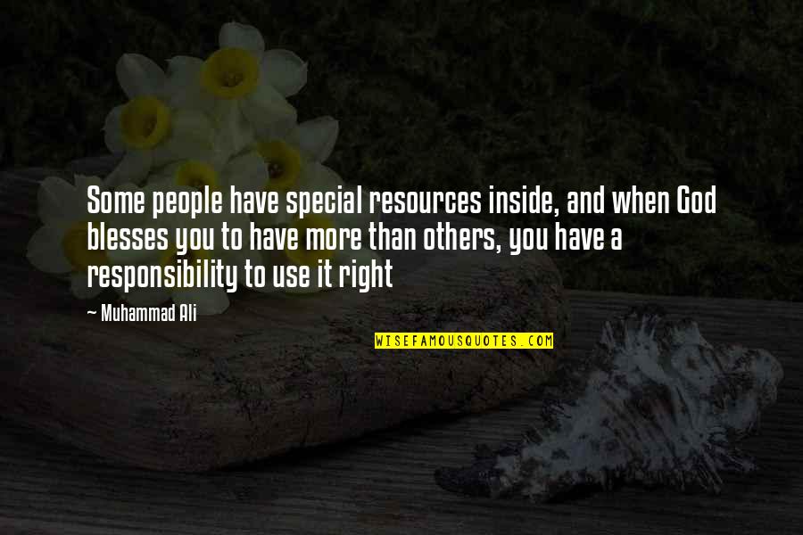 Use Your Resources Quotes By Muhammad Ali: Some people have special resources inside, and when