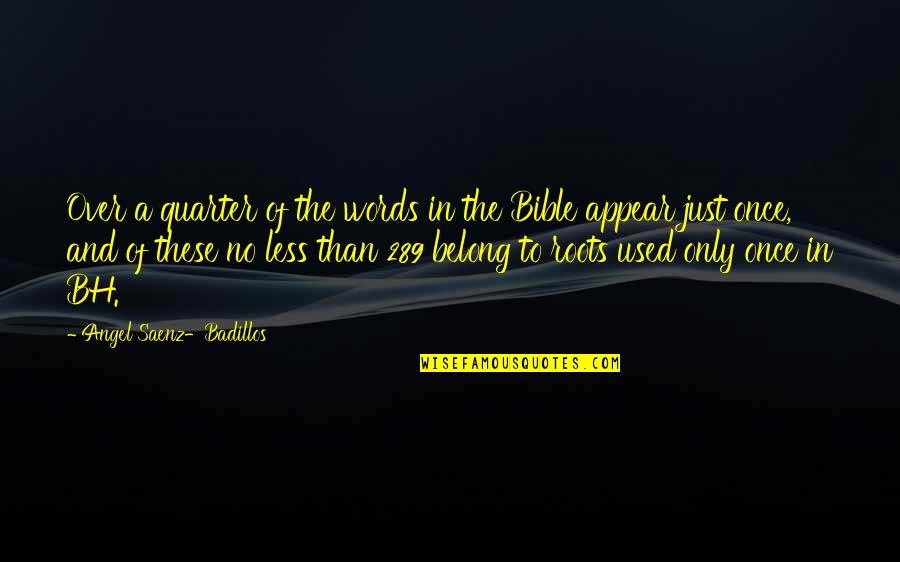 Used Bh Quotes By Angel Saenz-Badillos: Over a quarter of the words in the Used Bh Quotes By Angel Saenz-Badillos: Over a quarter of the words in the