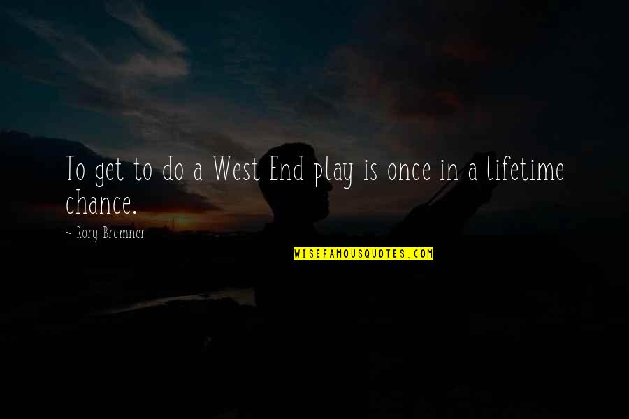 Usedhad Quotes By Rory Bremner: To get to do a West End play