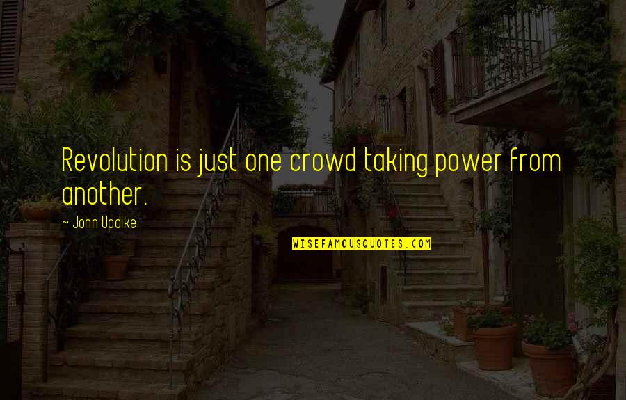 Useful Idiots Lenin Quotes By John Updike: Revolution is just one crowd taking power from Useful Idiots Lenin Quotes By John Updike: Revolution is just one crowd taking power from