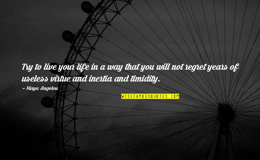 Useless Life Quotes By Maya Angelou: Try to live your life in a way Useless Life Quotes By Maya Angelou: Try to live your life in a way
