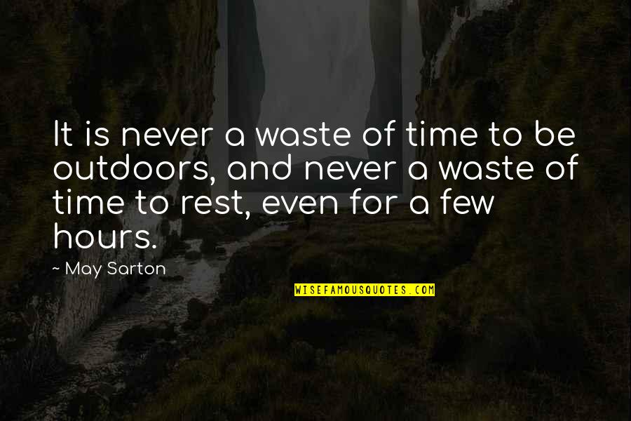 Useless Person Quotes By May Sarton: It is never a waste of time to