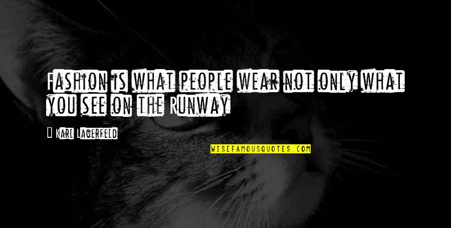 Useme Life Quotes By Karl Lagerfeld: Fashion is what people wear not only what Useme Life Quotes By Karl Lagerfeld: Fashion is what people wear not only what
