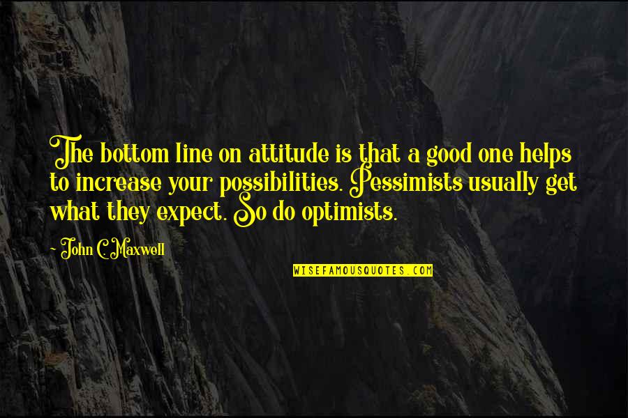 Usemos Videos Quotes By John C. Maxwell: The bottom line on attitude is that a