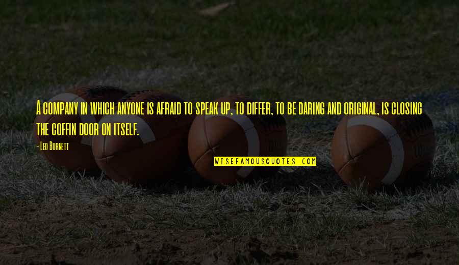 User Generated Content Quotes By Leo Burnett: A company in which anyone is afraid to