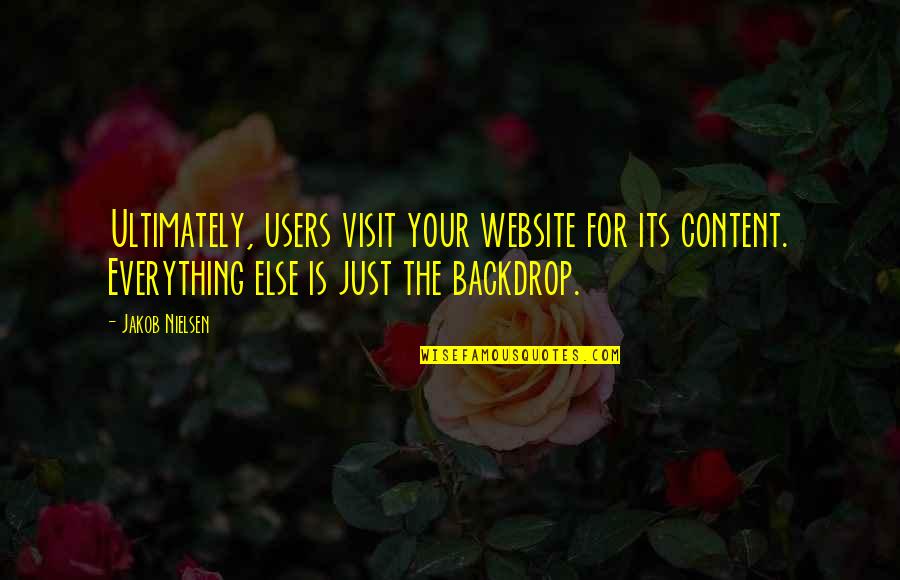 Users Quotes By Jakob Nielsen: Ultimately, users visit your website for its content.