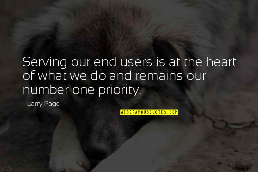 Users Quotes By Larry Page: Serving our end users is at the heart