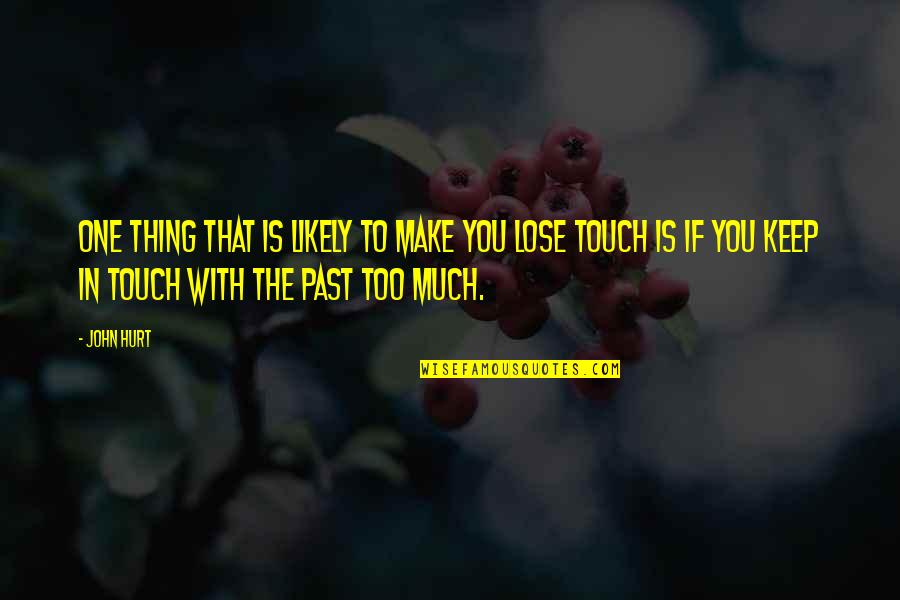 Usf4 Win Quotes By John Hurt: One thing that is likely to make you