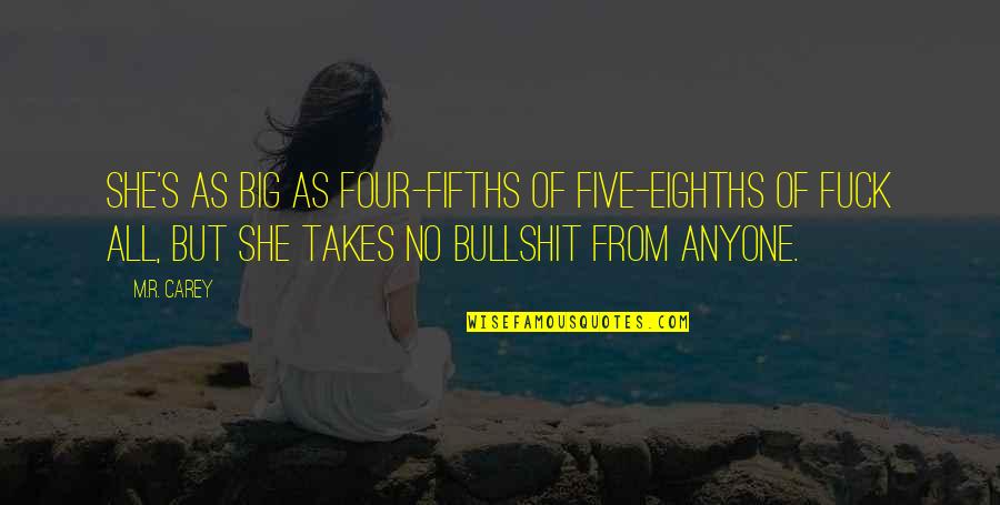 Usfriendlypokersites Quotes By M.R. Carey: She's as big as four-fifths of five-eighths of Usfriendlypokersites Quotes By M.R. Carey: She's as big as four-fifths of five-eighths of