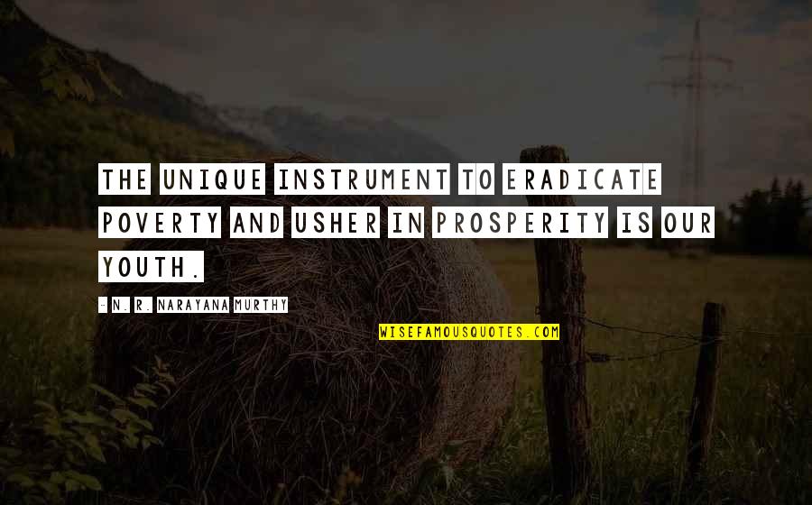 Usher Quotes By N. R. Narayana Murthy: The unique instrument to eradicate poverty and usher
