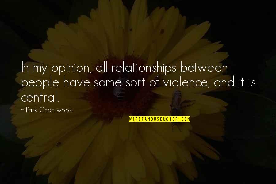 Ushikawa's Quotes By Park Chan-wook: In my opinion, all relationships between people have