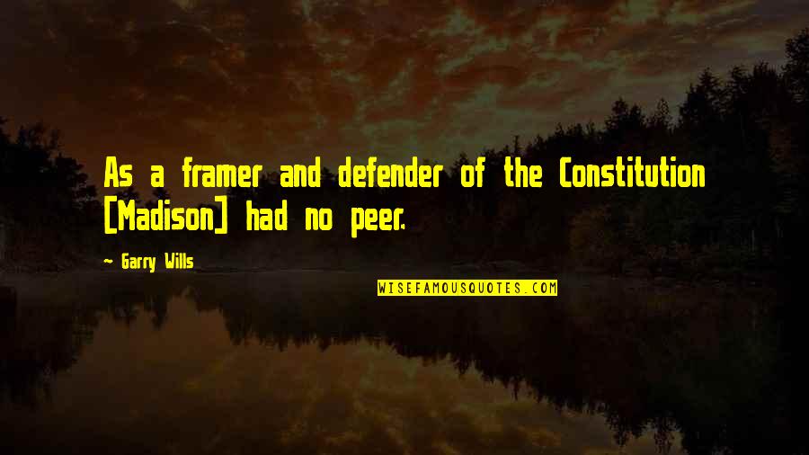 Usiku Mtakatifu Quotes By Garry Wills: As a framer and defender of the Constitution