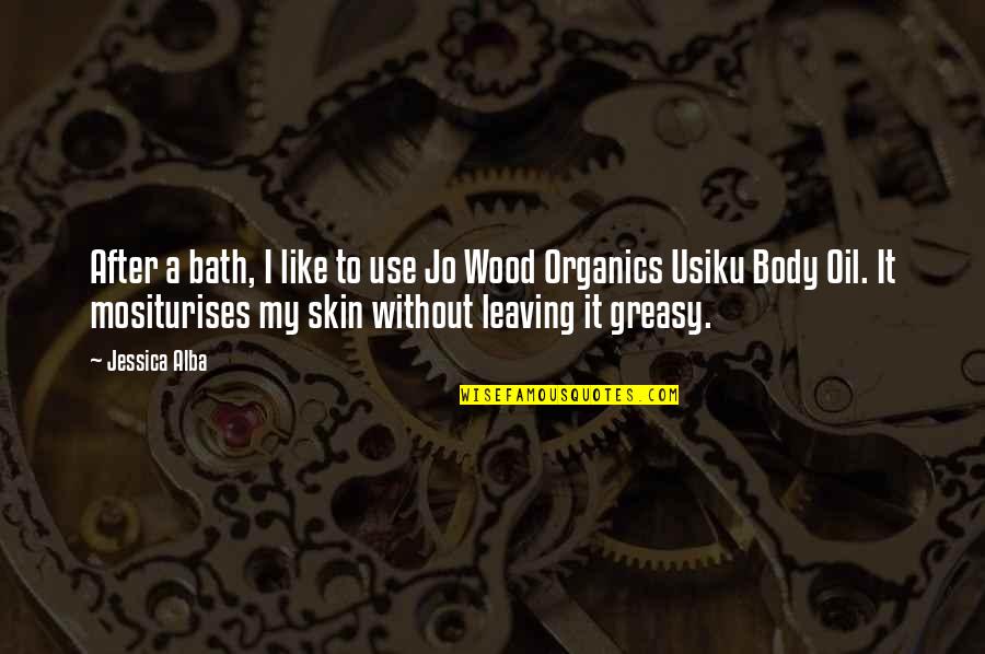 Usiku Quotes By Jessica Alba: After a bath, I like to use Jo Usiku Quotes By Jessica Alba: After a bath, I like to use Jo