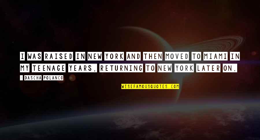 Using College Resources Quotes By Dascha Polanco: I was raised in New York and then Using College Resources Quotes By Dascha Polanco: I was raised in New York and then