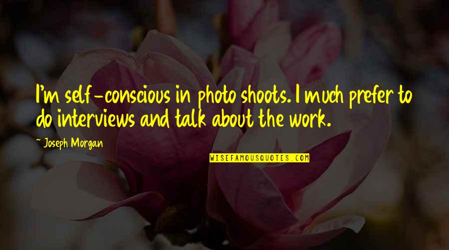 Using Commas Before Quotes By Joseph Morgan: I'm self-conscious in photo shoots. I much prefer