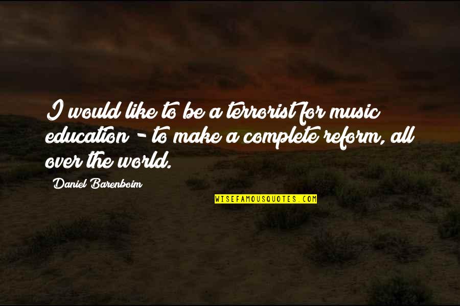 Using Dot Dot Dot In Quotes By Daniel Barenboim: I would like to be a terrorist for Using Dot Dot Dot In Quotes By Daniel Barenboim: I would like to be a terrorist for