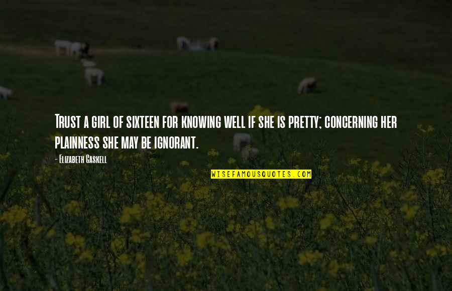 Using Inverted Commas For Quotes By Elizabeth Gaskell: Trust a girl of sixteen for knowing well
