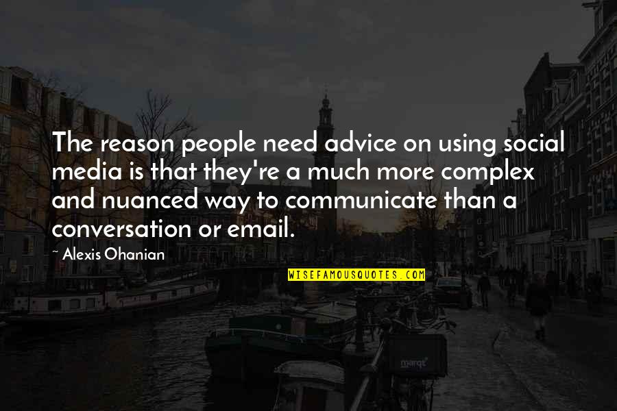 Using Media Quotes By Alexis Ohanian: The reason people need advice on using social