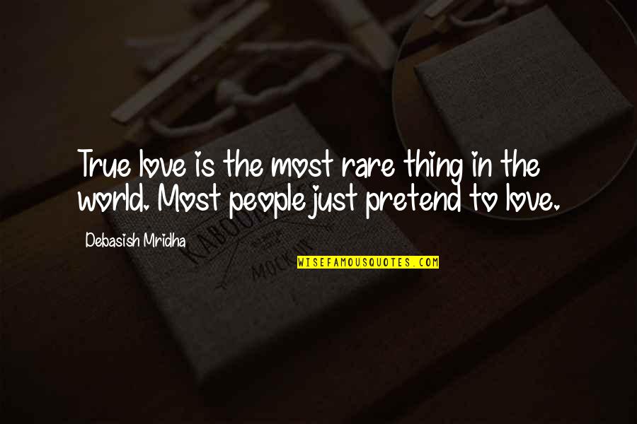 Using Nice Words Quotes By Debasish Mridha: True love is the most rare thing in