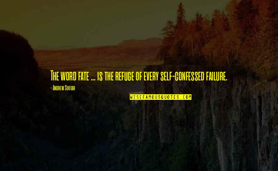 Using Others Quotes By Andrew Soutar: The word fate ... is the refuge of