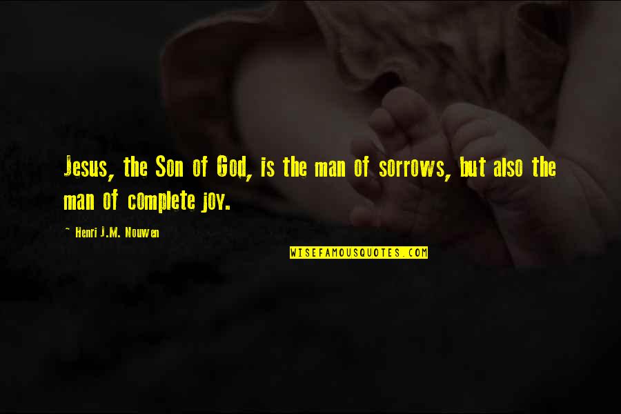Using The Word Hate Quotes By Henri J.M. Nouwen: Jesus, the Son of God, is the man Using The Word Hate Quotes By Henri J.M. Nouwen: Jesus, the Son of God, is the man