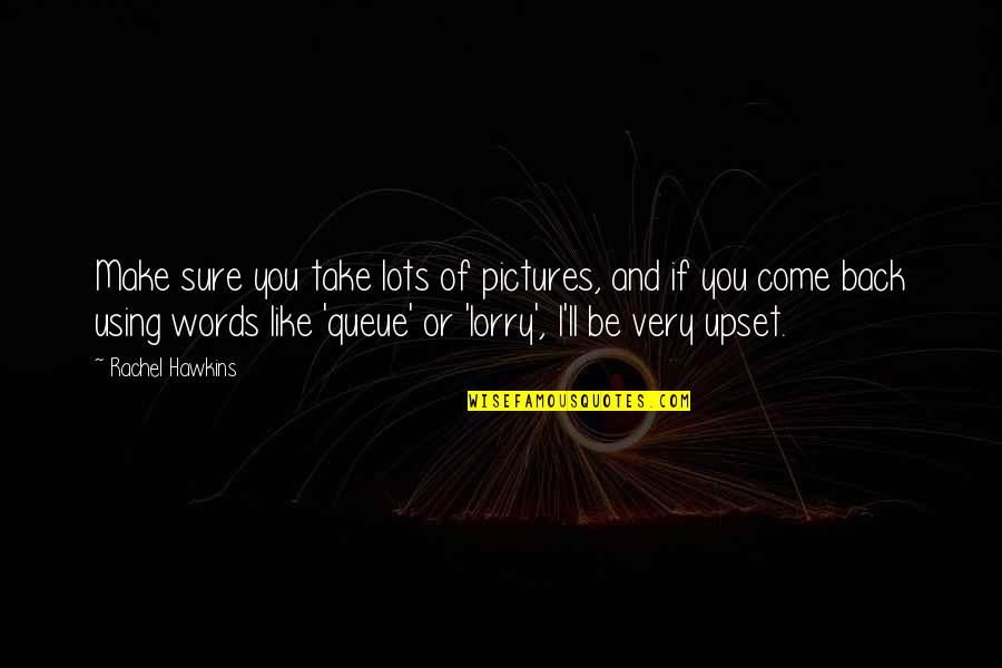 Using Words Quotes By Rachel Hawkins: Make sure you take lots of pictures, and