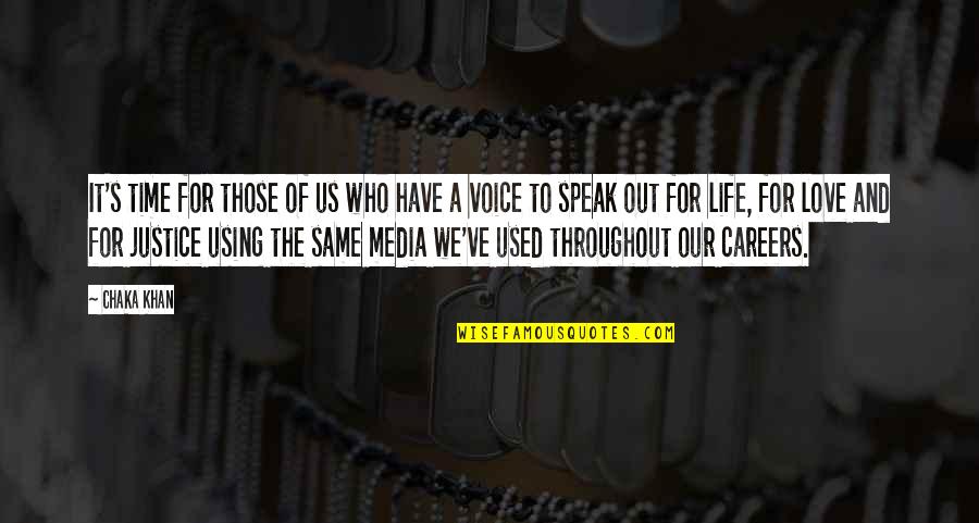 Using Your Voice Quotes By Chaka Khan: It's time for those of us who have