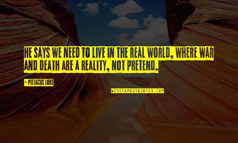 Usins Quotes By Pittacus Lore: He says we need to live in the Usins Quotes By Pittacus Lore: He says we need to live in the