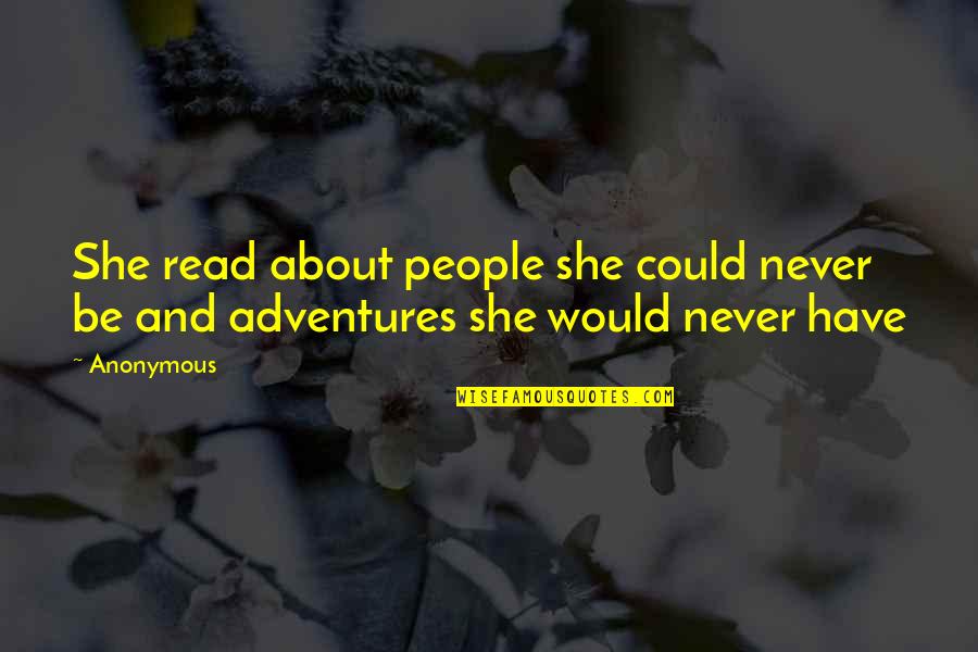 Usion Quotes By Anonymous: She read about people she could never be