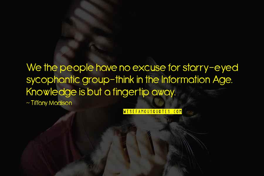 Uske Haljine Quotes By Tiffany Madison: We the people have no excuse for starry-eyed Uske Haljine Quotes By Tiffany Madison: We the people have no excuse for starry-eyed