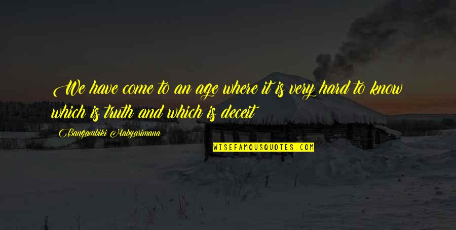 Uskyldig Quotes By Bangambiki Habyarimana: We have come to an age where it