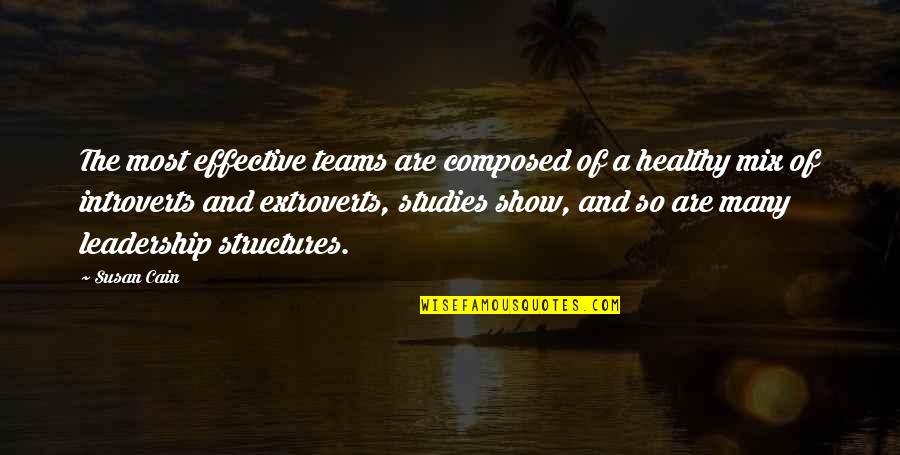 Uslar Family Quotes By Susan Cain: The most effective teams are composed of a