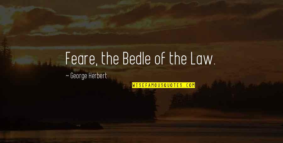 Usmanova Neurologist Quotes By George Herbert: Feare, the Bedle of the Law.