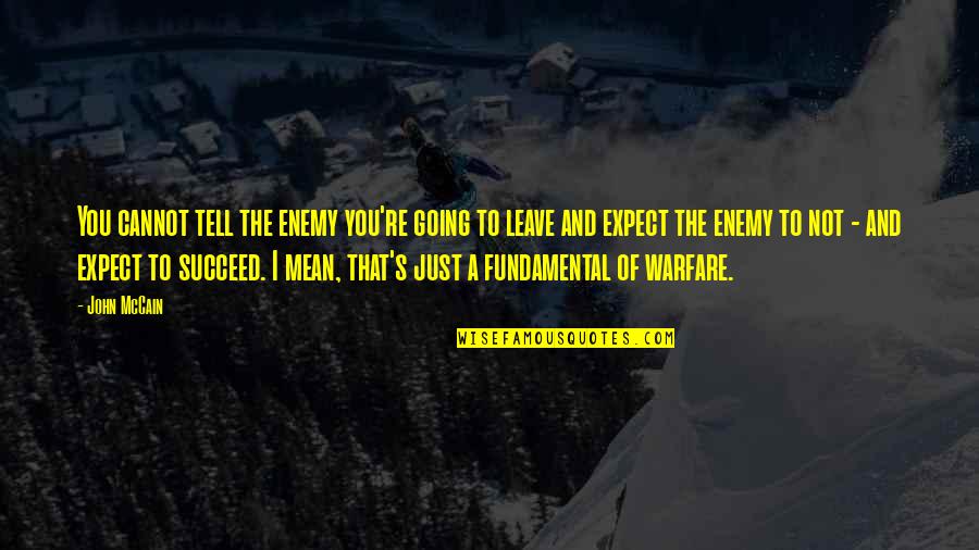 Usmc Crucible Quotes By John McCain: You cannot tell the enemy you're going to