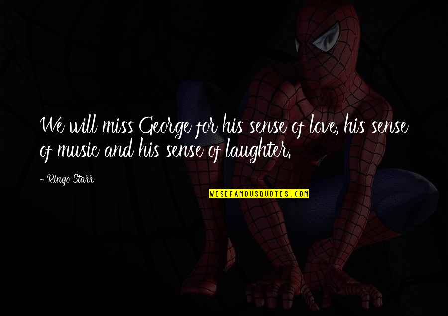 Usmc Going Away Quotes By Ringo Starr: We will miss George for his sense of Usmc Going Away Quotes By Ringo Starr: We will miss George for his sense of