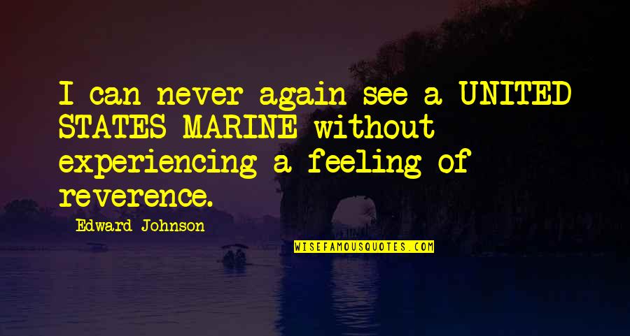 Usmc Marine Quotes By Edward Johnson: I can never again see a UNITED STATES Usmc Marine Quotes By Edward Johnson: I can never again see a UNITED STATES