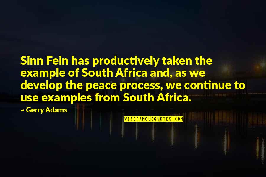 Usmeni Quotes By Gerry Adams: Sinn Fein has productively taken the example of Usmeni Quotes By Gerry Adams: Sinn Fein has productively taken the example of