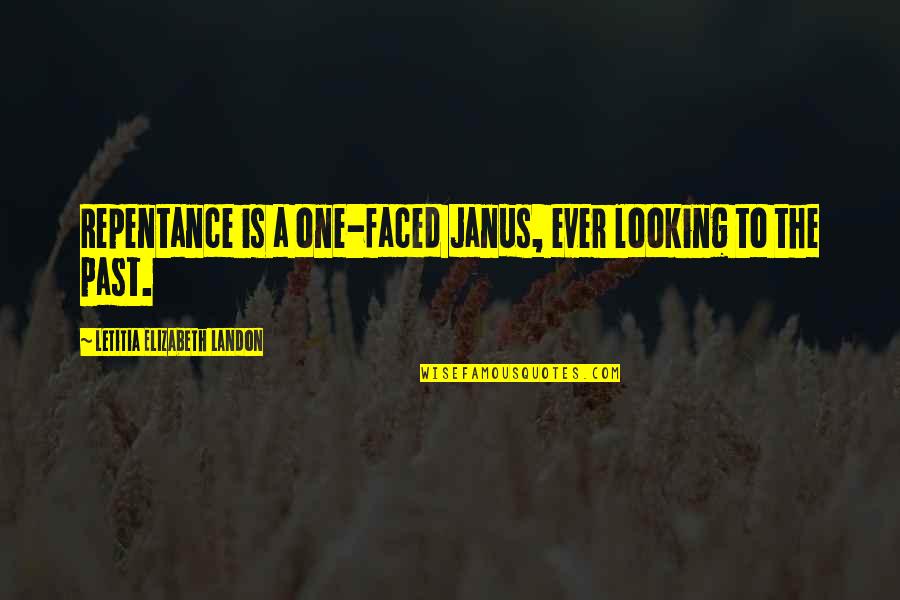 Usmle Inspirational Quotes By Letitia Elizabeth Landon: Repentance is a one-faced Janus, ever looking to