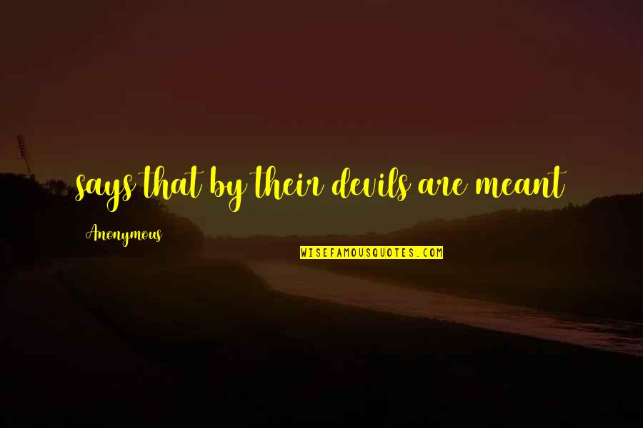 Usmonova Quotes By Anonymous: says that by their devils are meant Usmonova Quotes By Anonymous: says that by their devils are meant