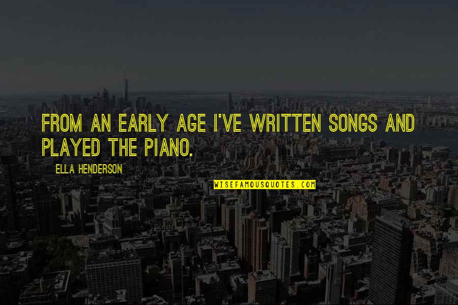 Usn Quotes By Ella Henderson: From an early age I've written songs and Usn Quotes By Ella Henderson: From an early age I've written songs and