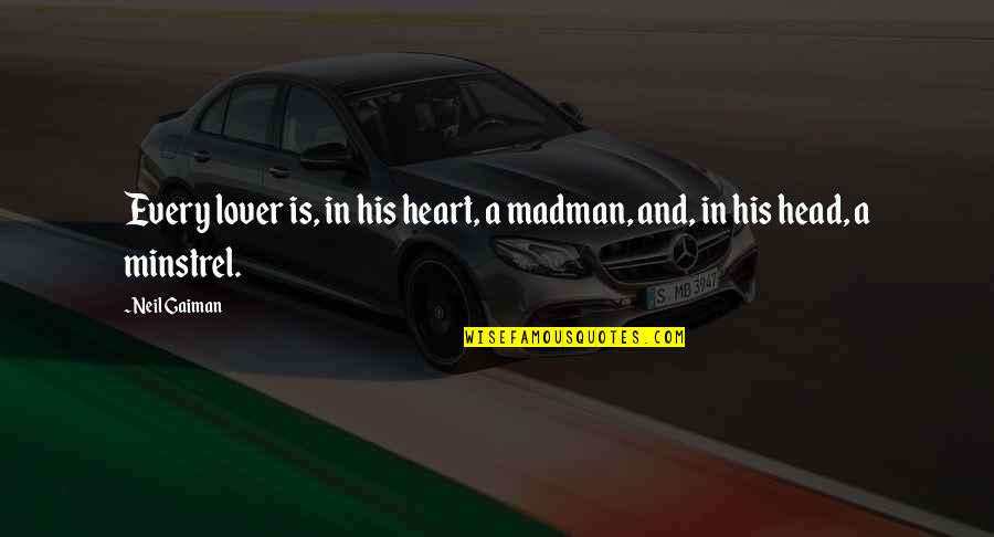Usna Stock Quote Quotes By Neil Gaiman: Every lover is, in his heart, a madman,