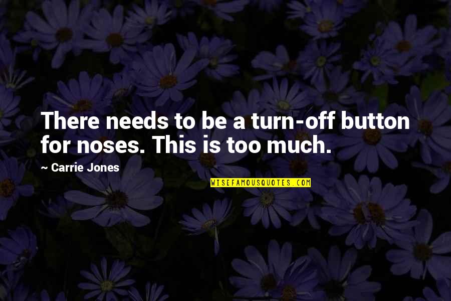 Usoc Nutrition Quotes By Carrie Jones: There needs to be a turn-off button for