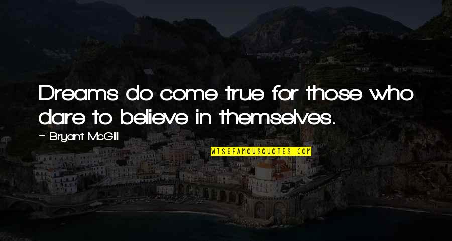 Usopp Quotes By Bryant McGill: Dreams do come true for those who dare Usopp Quotes By Bryant McGill: Dreams do come true for those who dare