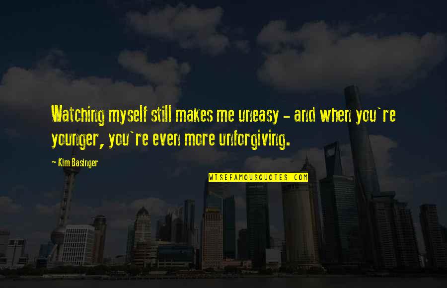 Usov Kola Quotes By Kim Basinger: Watching myself still makes me uneasy - and